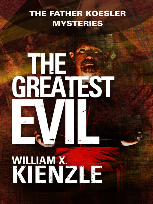 Title details for Greatest Evil by William Kienzle - Available
